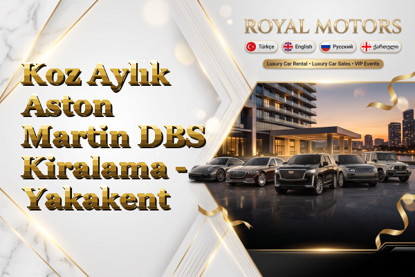 Koz Aylık Aston Martin DBS Kiralama - Yakakent