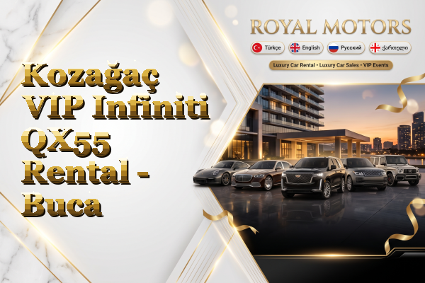 Kozağaç VIP Infiniti QX55 Rental - Buca