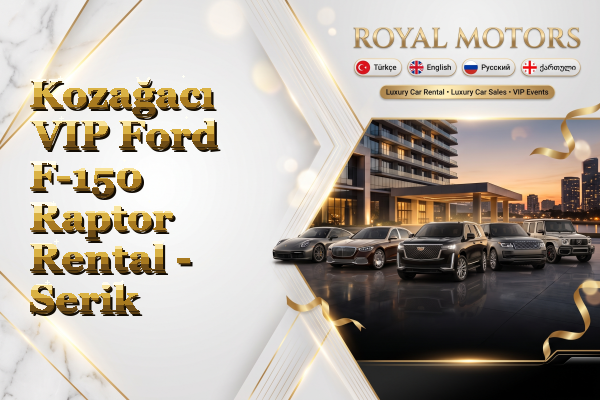 Kozağacı VIP Ford F-150 Raptor Rental - Serik