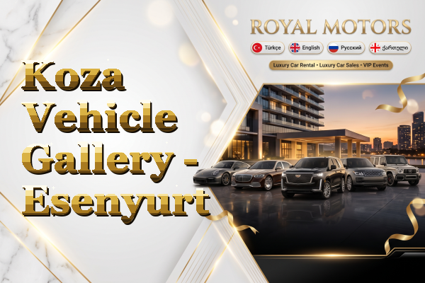 Koza Vehicle Gallery - Esenyurt