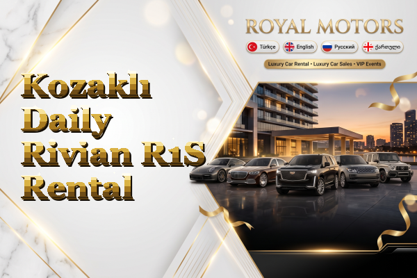 Kozaklı Daily Rivian R1S Rental