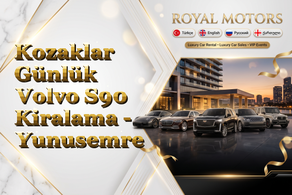 Kozaklar Günlük Volvo S90 Kiralama - Yunusemre