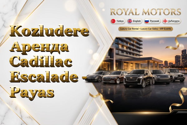 Kozludere Аренда Cadillac Escalade - Payas