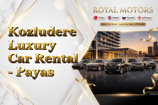 Kozludere Luxury Car Rental - Payas