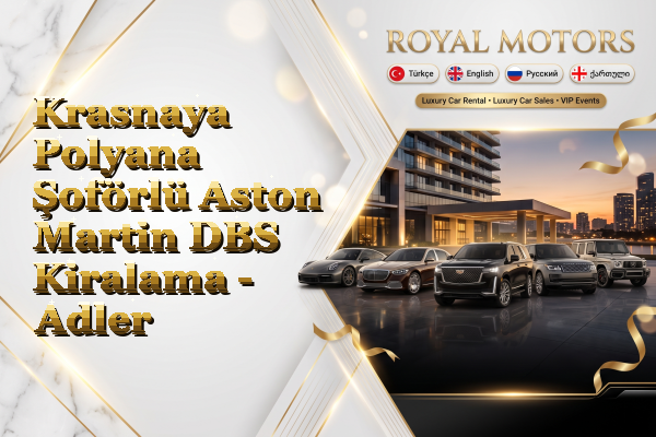 Krasnaya Polyana Şoförlü Aston Martin DBS Kiralama - Adler
