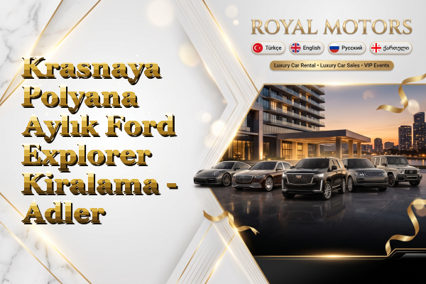 Krasnaya Polyana Aylık Ford Explorer Kiralama - Adler