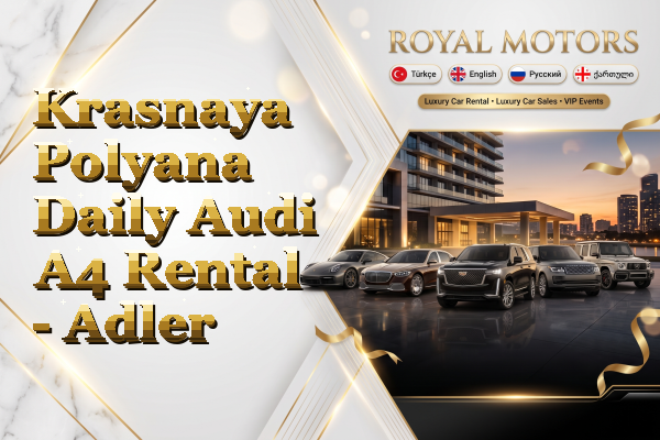 Krasnaya Polyana Daily Audi A4 Rental - Adler