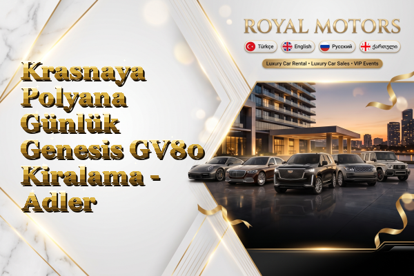 Krasnaya Polyana Günlük Genesis GV80 Kiralama - Adler