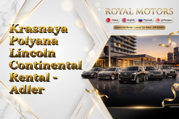Krasnaya Polyana Lincoln Continental Rental - Adler