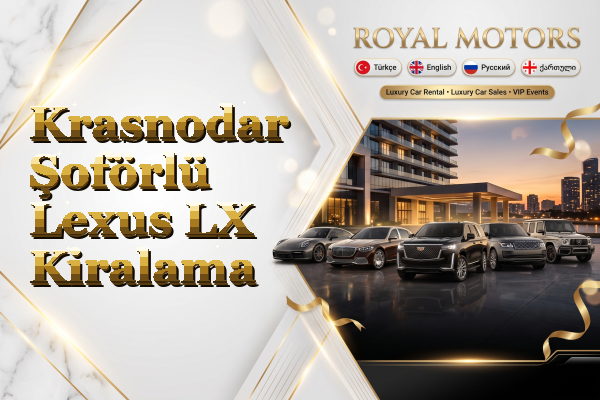 Krasnodar Şoförlü Lexus LX Kiralama