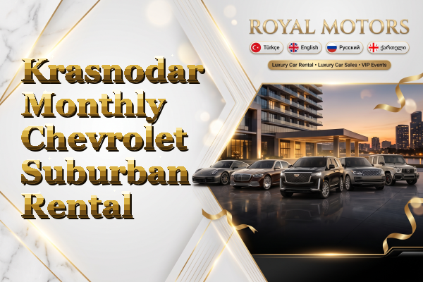 Krasnodar Monthly Chevrolet Suburban Rental