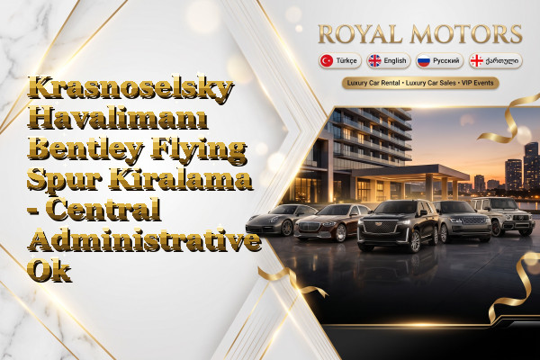 Krasnoselsky Havalimanı Bentley Flying Spur Kiralama - Central Administrative Okrug
