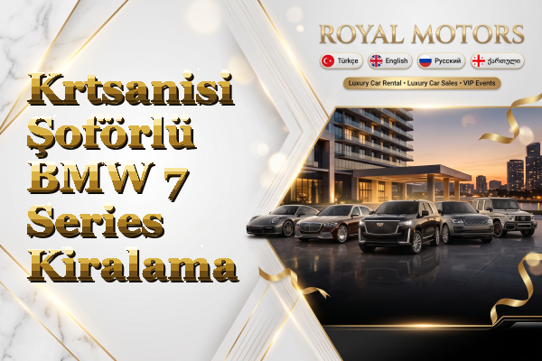 Krtsanisi Şoförlü BMW 7 Series Kiralama