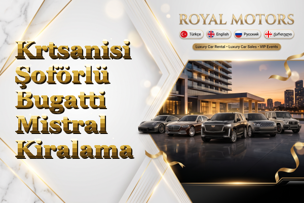 Krtsanisi Şoförlü Bugatti Mistral Kiralama