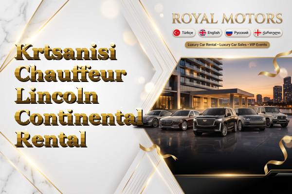 Krtsanisi Chauffeur Lincoln Continental Rental