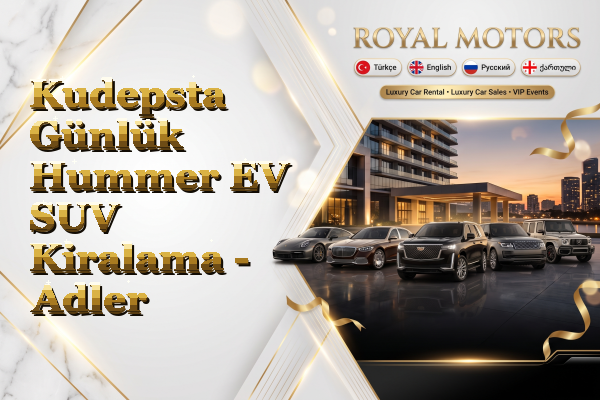 Kudepsta Günlük Hummer EV SUV Kiralama - Adler