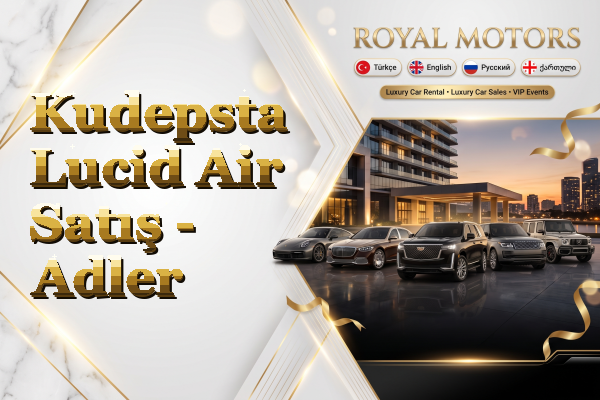 Kudepsta Lucid Air Satış - Adler