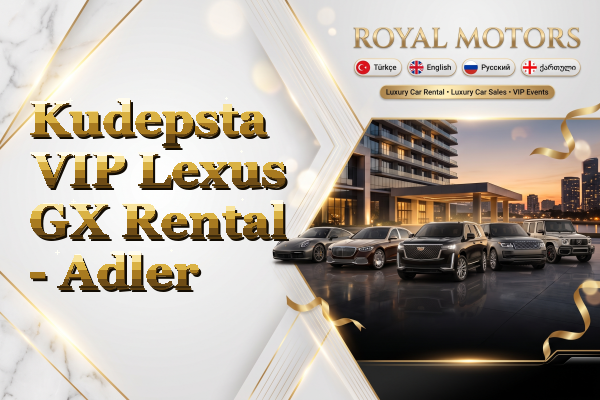 Kudepsta VIP Lexus GX Rental - Adler