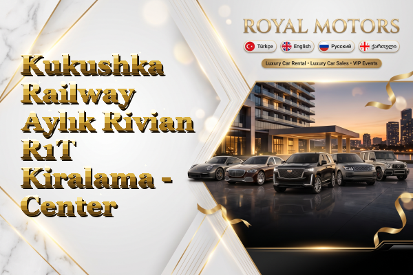 Kukushka Railway Aylık Rivian R1T Kiralama - Center