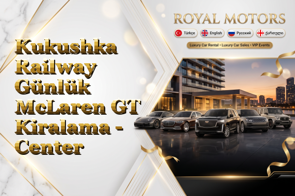 Kukushka Railway Günlük McLaren GT Kiralama - Center