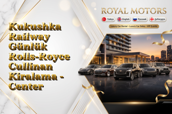 Kukushka Railway Günlük Rolls-Royce Cullinan Kiralama - Center