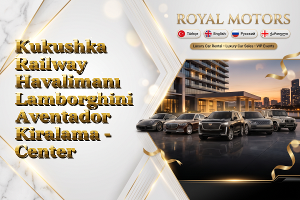 Kukushka Railway Havalimanı Lamborghini Aventador Kiralama - Center