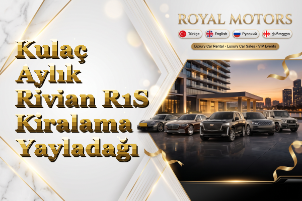 Kulaç Aylık Rivian R1S Kiralama - Yayladağı