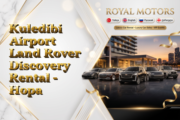 Kuledibi Airport Land Rover Discovery Rental - Hopa