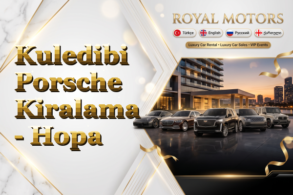 Kuledibi Porsche Kiralama - Hopa