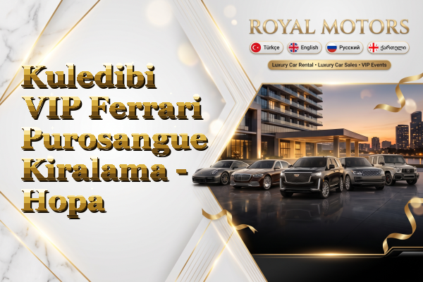 Kuledibi VIP Ferrari Purosangue Kiralama - Hopa