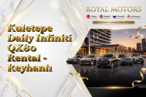 Kuletepe Daily Infiniti QX80 Rental - Reyhanlı