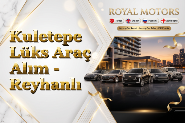 Kuletepe Lüks Araç Alım - Reyhanlı