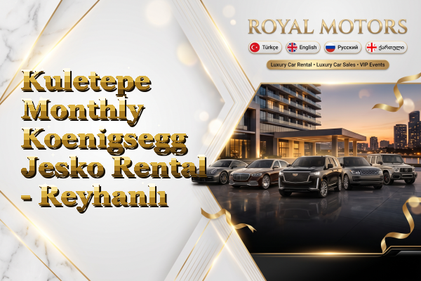 Kuletepe Monthly Koenigsegg Jesko Rental - Reyhanlı