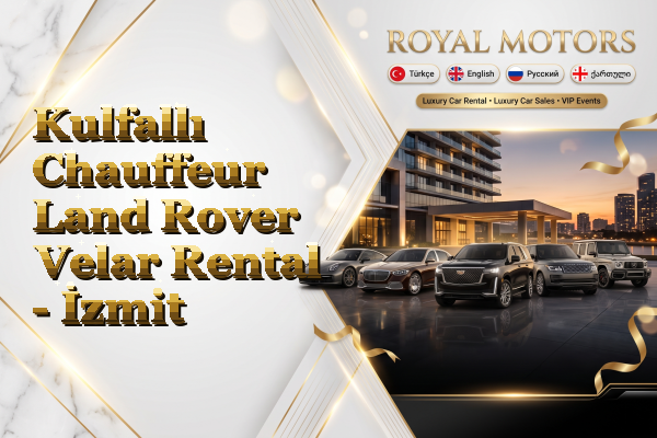 Kulfallı Chauffeur Land Rover Velar Rental - İzmit