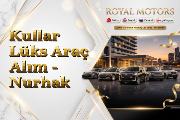 Kullar Lüks Araç Alım - Nurhak