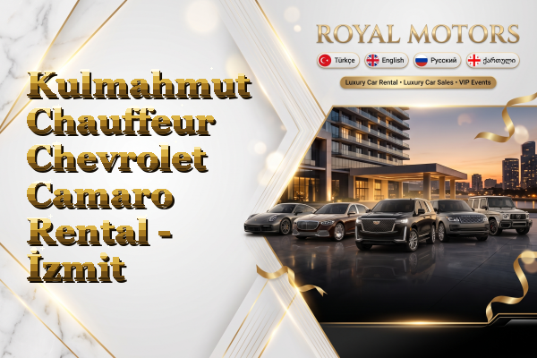 Kulmahmut Chauffeur Chevrolet Camaro Rental - İzmit