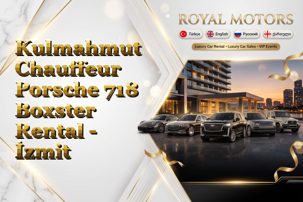 Kulmahmut Chauffeur Porsche 718 Boxster Rental - İzmit