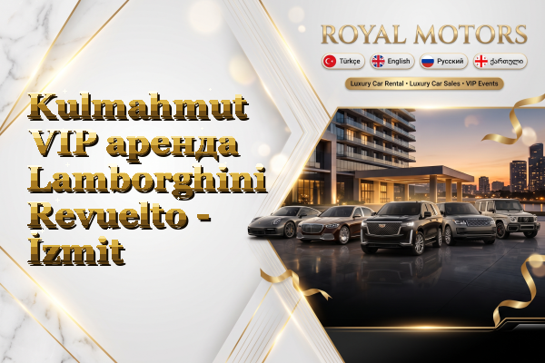 Kulmahmut VIP аренда Lamborghini Revuelto - İzmit