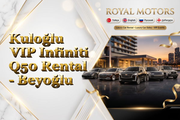 Kuloğlu VIP Infiniti Q50 Rental - Beyoğlu