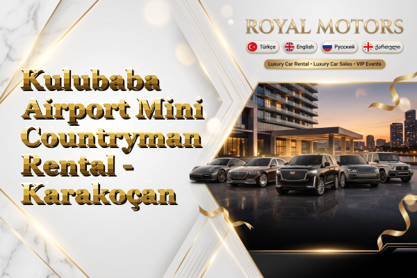 Kulubaba Airport Mini Countryman Rental - Karakoçan