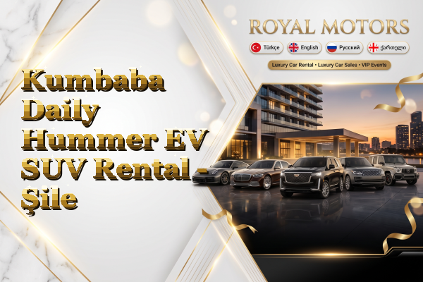 Kumbaba Daily Hummer EV SUV Rental - Şile