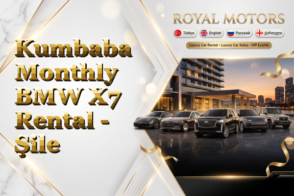 Kumbaba Monthly BMW X7 Rental - Şile