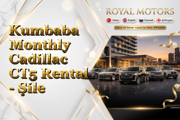 Kumbaba Monthly Cadillac CT5 Rental - Şile