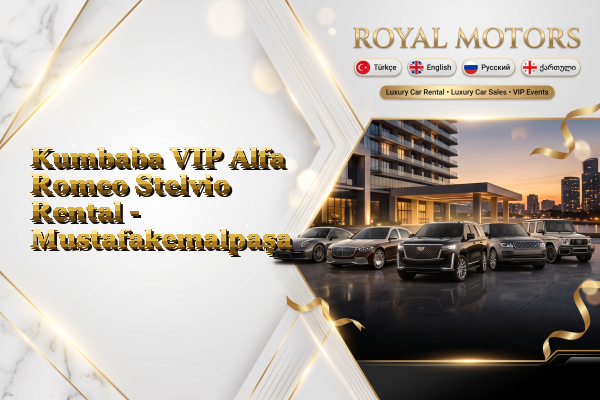 Kumbaba VIP Alfa Romeo Stelvio Rental - Mustafakemalpaşa
