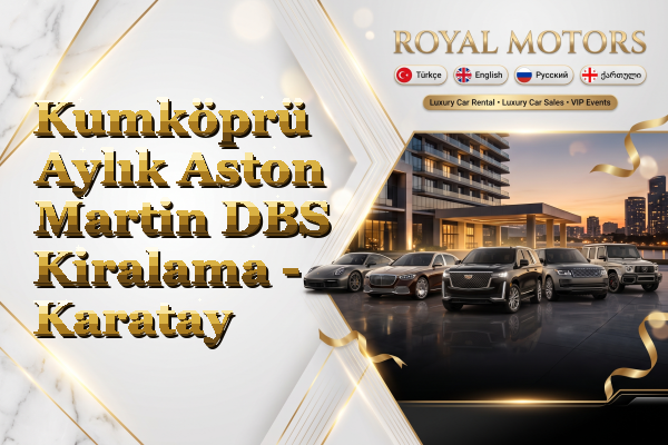 Kumköprü Aylık Aston Martin DBS Kiralama - Karatay