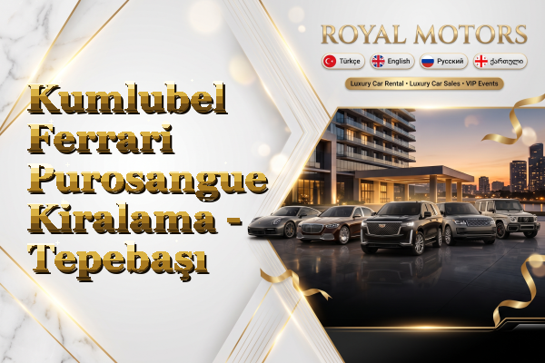 Kumlubel Ferrari Purosangue Kiralama - Tepebaşı