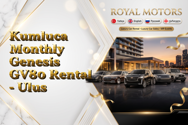 Kumluca Monthly Genesis GV80 Rental - Ulus