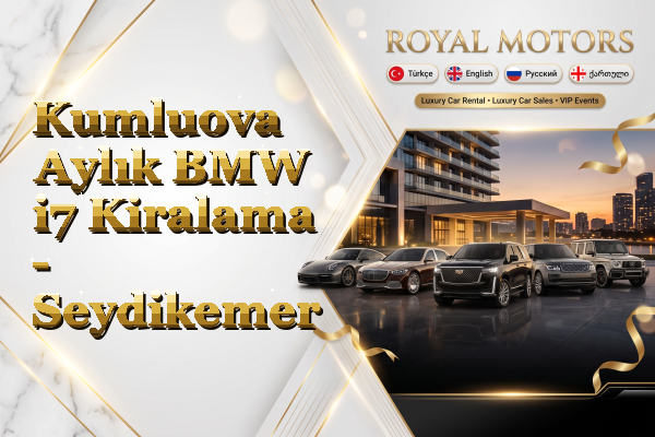 Kumluova Aylık BMW i7 Kiralama - Seydikemer