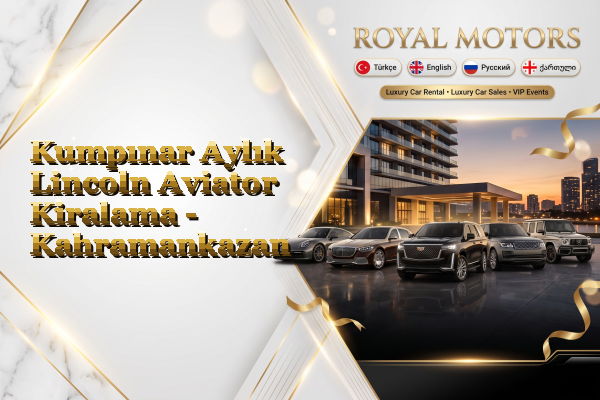 Kumpınar Aylık Lincoln Aviator Kiralama - Kahramankazan