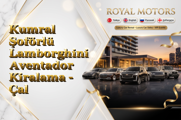 Kumral Şoförlü Lamborghini Aventador Kiralama - Çal